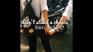 Travis Garland - Didn&#39;t stand a chance [1시간 / 1Hour]