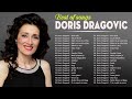 Doris Dragović Best Of Doris Dragović Mix Doris Dragović Najveći Hitovi