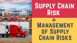 Supply Chain Risk and the Management of Supply Chain Risk (Supply Chai