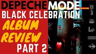 Depeche Mode - Black Celebration album review (Part 2)