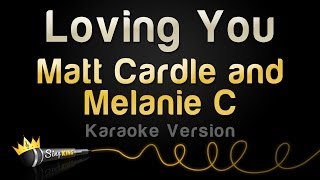 Matt Cardle and Melanie C - Loving You (Karaoke Version)