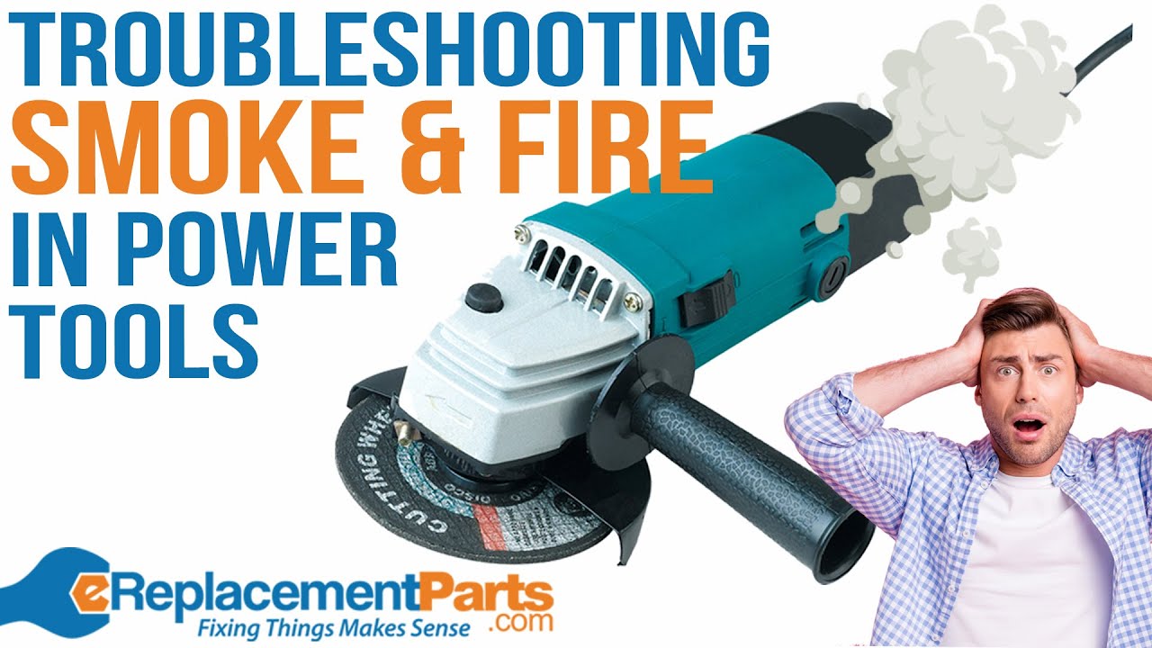 Troubleshooting Smoke and Fire in Power Tools