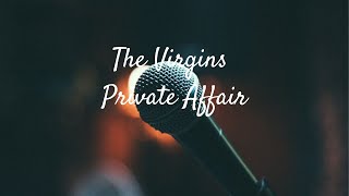 The Virgins - Private Affair