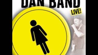 The Dan Band (live!) - Shoop - Whatta Man - My Lovin (You're Never Gonna Get It)