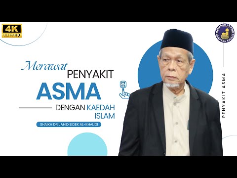 Kaedah Merawat Penyakit ASMA - Shaikh Dr Hj Jahid Hj Sidek Al-Khalidi
