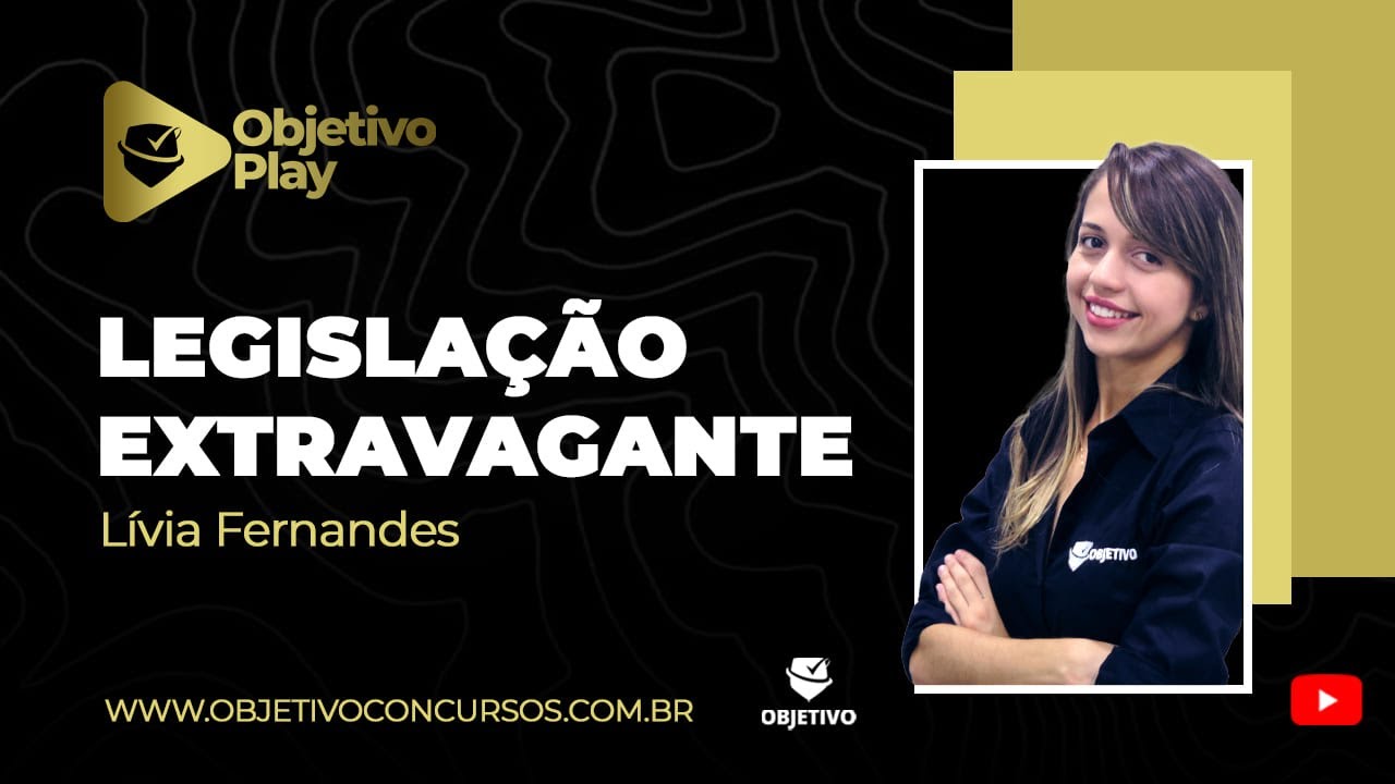 ASSINATURA  OBJETIVOPLAY AO VIVO | Leg. Extravagante: Lei Maria da Penha - Profª. Lívia F. Objetivo.