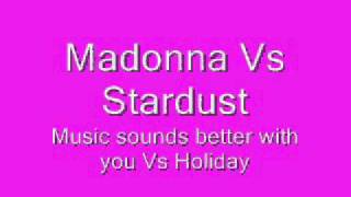 Madonna Vs Stardust - Music Sounds Better With You Vs Holiday ( Stuntmasterz Mix ).MP4