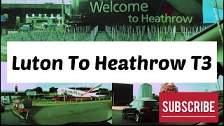 Luton To Heathrow Airport T3