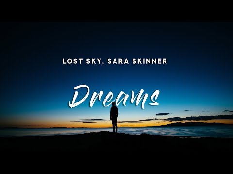 Lost Sky - Dreams pt. II (Lyrics) feat. Sara Skinner