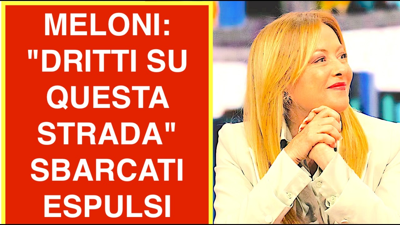 MELONI: "DRITTI SU QUESTA STRADA" SBARCATI ESPULSI. LA LEZIONE ALLA SINISTRA