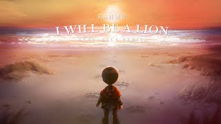 I Will Be A Lion Music Video