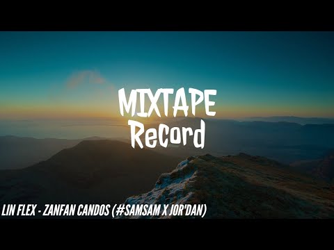 Lin Flex - Zanfan Candos Audio (#SAMSAM x JOR'DAN)