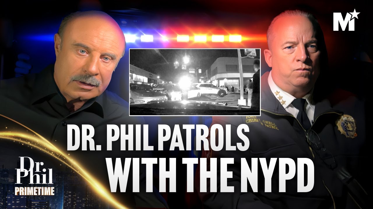 Dr. Phil's Shocking NYPD Ride Along: Crime, Chaos, and Courage | Dr. Phil Primetime