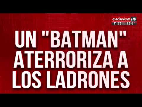 Un "Batman" que aterroriza a los ladrones