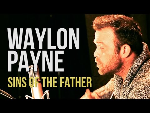 Waylon Payne "Sins of the Father" (explicit lyrics)