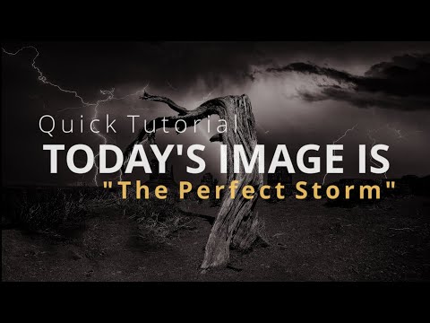 Quick Photo Tutorial 4K - THE PERFECT STORM