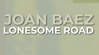 Joan Baez - Lonesome Road (Official Audio)
