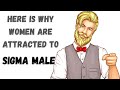 13 Sigma Male Traits That Drive Women Crazy What Women Love In Them