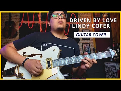 DRIVEN BY LOVE - LINDY COFER ( CONANT ) - GUITAR COVER