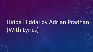 Hidda Hiddai (With Lyrics) by Adrian Pradhan
