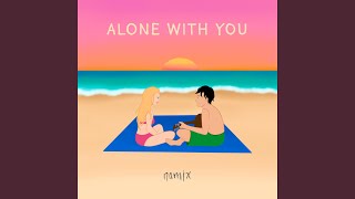 Alone With You Music Video