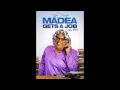 Madea Gets A Job I Don T Want Jesus To Pass Me By