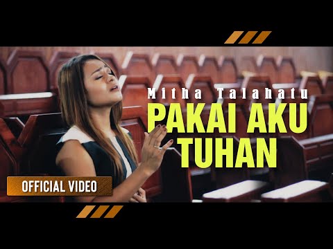 MITHA TALAHATU - Pakai Aku Tuhan (Official Video)