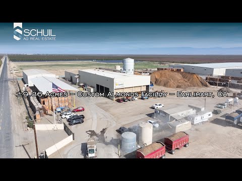 ±9.36 Acres – Custom Almonds Facility – Earlimart, CA
