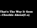 That's The Way It Goes(With Lyrics)-Chuckie Akenz ...