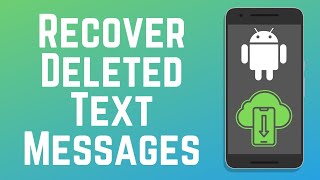 How to Recover Deleted Text Messages on Android in 2024
