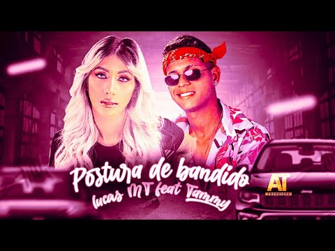 🔵🔴 BREGÃ FUNK LUCAS MT E MC THAMMY - POSTURA DE BANDIDO - BREGA FUNK 2022