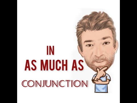 Inasmuch as - Conjunctions (47) in as much as - Two Meanings - English Tutor Nick P
