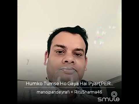 MANOJ KUMAR PANDEY HUMKO TUMSE HO GAYA HAI PYAR