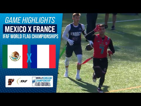 MEXICO X FRANCE | QUARTERFINALS | IFAF WORLD FLAG CHAMPIONSHIP 2024 | Game Highlights