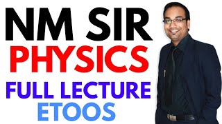 NM SIR physics buy full Etoos video lecture  At Very low cost whatsapp @ 8002381745