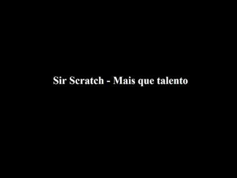 Sir Scratch - Mais que Talento (versão original)