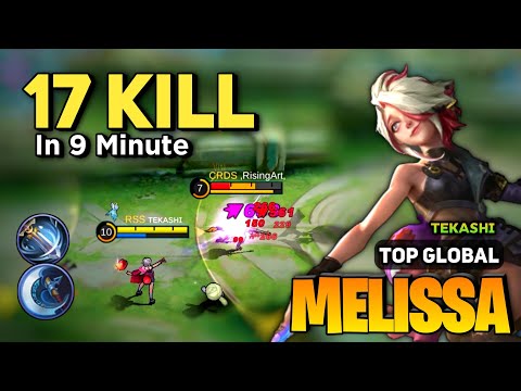 17 Kill in 9 Min! Melissa Goldlane Build [ Melissa Best Build Top Global ] ᴛᴇᴋᴀsʜɪ - Mobile Legends