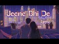 Jeene Bhi De Lyrics Yaseer Desai Dil Sambhal Ja Zara Star Plus
