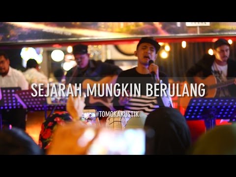 TOMOK NEW BOYZ - SEJARAH MUNGKIN BERULANG #LIVE #TOMOKAKUSTIK