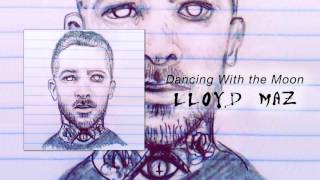 Lloyd Maz - Dancing With the Moon [Audio]