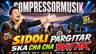 Download lagu SIDOLI PARGITAR | SKA CHA CHA BATAK MODERN 2026 | COMPRESSORMUSIK mp3