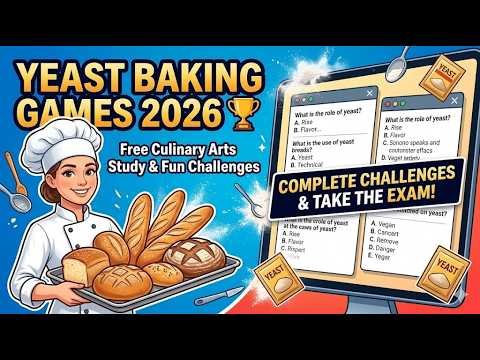 Yeast Baking Games 2026 🍞 | Free Culinary Arts Study & Fun Challenges 🥖👩‍🍳