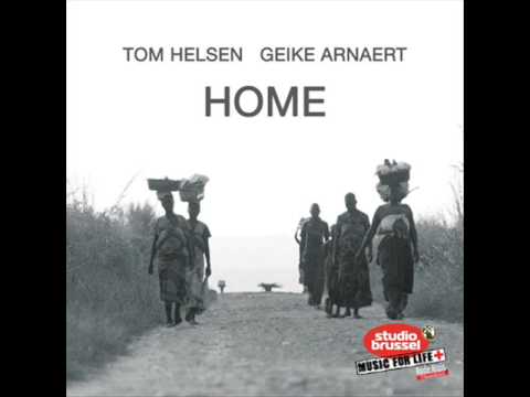 Tom Helsen Ft  Geike Arnaert - Home