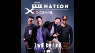 I&#39;ll Be Fine - EEII Nation x Voicemail (Audio)