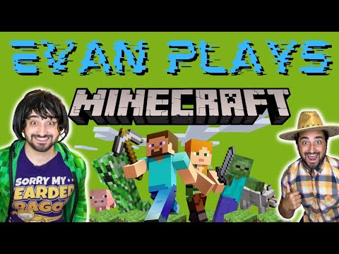 Evan Plays: Minecraft
