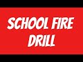 School Fire Drill READ DESC