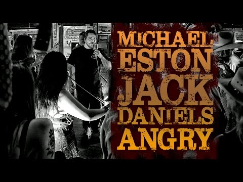 Michael Eston - Jack Daniels Angry