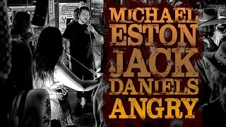 Michael Eston - Jack Daniels Angry