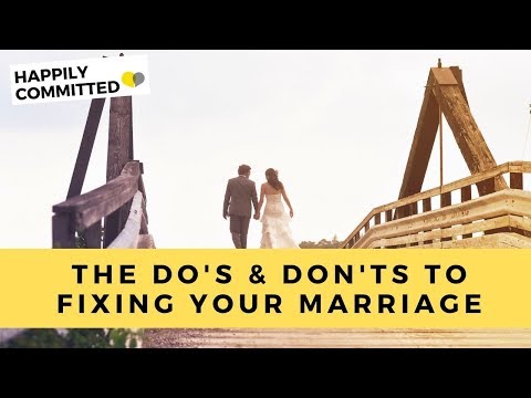 Fix Your Marriage: The Do's And Don'ts | The Right Mindset To Fix Your Marriage