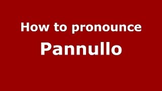 How to pronounce Pannullo
